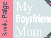 Brazzers - My Boyfriend's Mom
