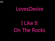 Lovesdesire  I Like It On The Rocks 18cams.org
