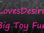 Lovesdesire - Big Toy Fun - 18cams.org