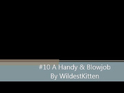 WildestKitten - A Handy and Blowjob