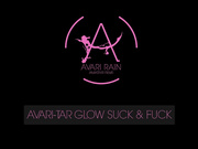 AvariRain Glow Suck & Fuck