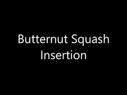 Jeri Lynn - Butternut Squash Insertion