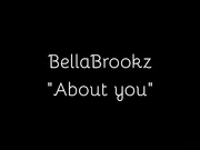 BellaBrookz - About You - PREMIUM VIDEO