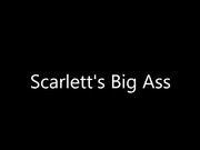scarlettbelle scarletts big ass