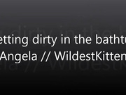 WildestKitten - Getting Dirty In The Bathtub - Premium Video