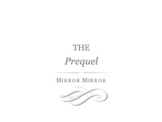 The Prequel Mirror Mirror