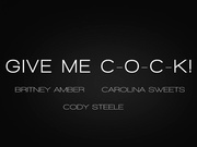 2018-01-26 - Britney Amber & Carolina Sweets - Give Me C-O-C-K!