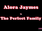 Alora Jaymes In The Perfect Family