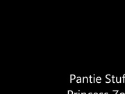 Princess Zoe - Panty Stuff
