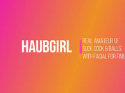 HaubGirl - Suck Cock Amp Balls With Facial For Finish