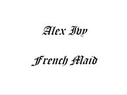 AlexIvy - French Maid - Premium