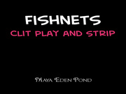 MayaEdenPond - Clit Play and Strip in Fishnets