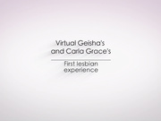 VirtualGeisha - Our First Lesbian Experience