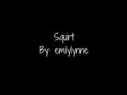 emilylynne - Squirt