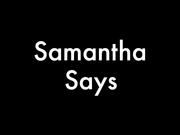 samanthasays fuck my face and tits