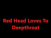 casssie red head deepthroat